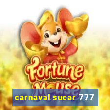 carnaval sucar 777